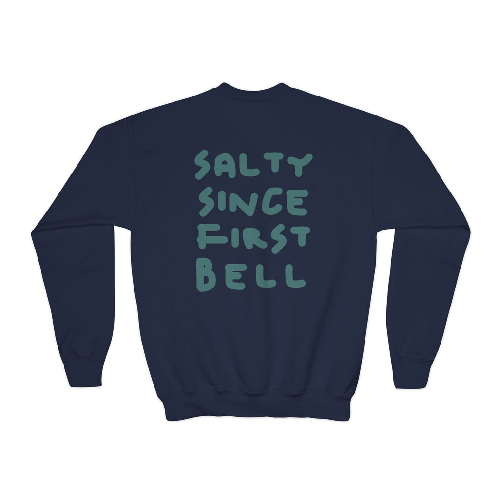 Youth Crewneck Sweatshirt — "Salty Since First Bell" Back‑Print School Spirit Sweatshirt