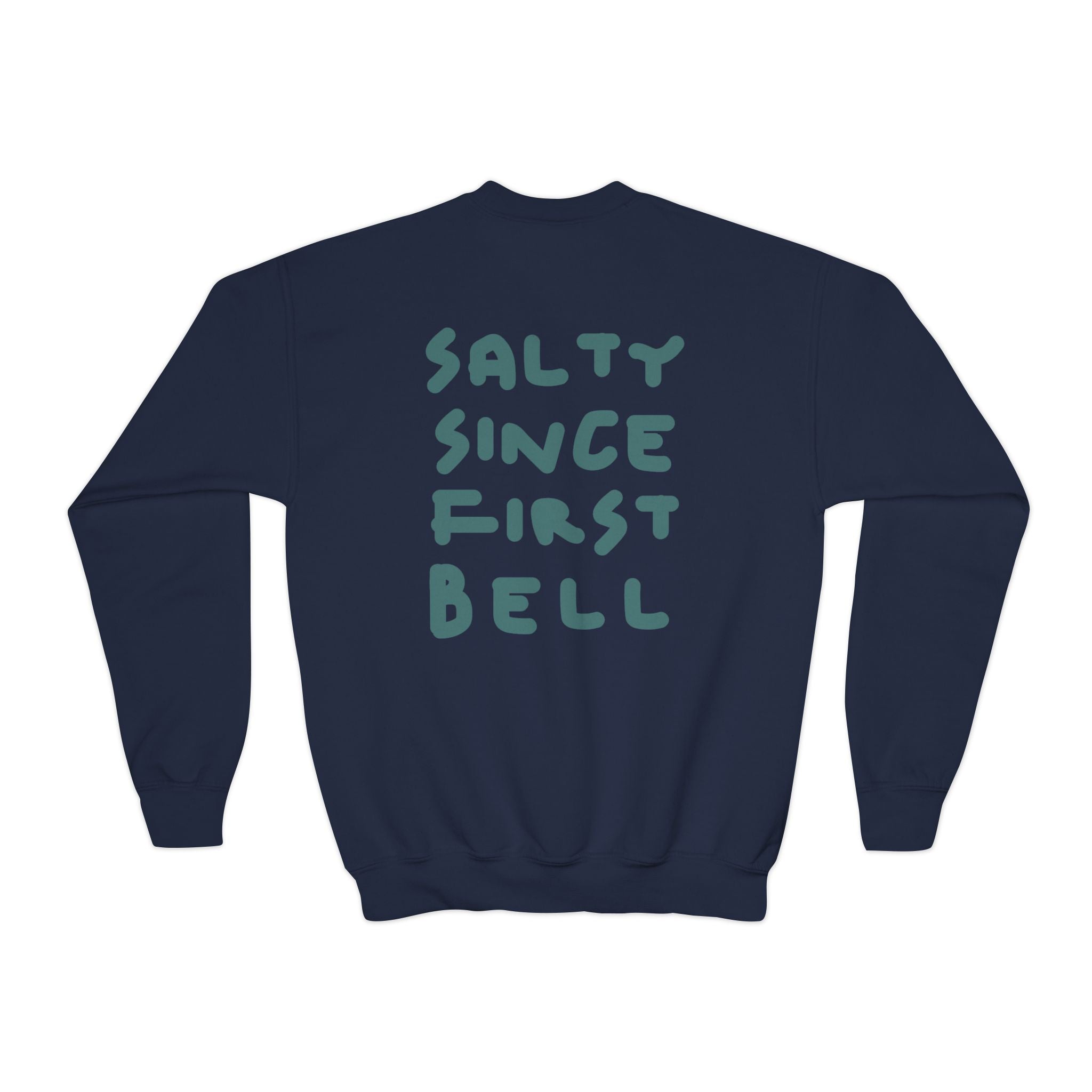 Youth Crewneck Sweatshirt — "Salty Since First Bell" Back‑Print School Spirit Sweatshirt