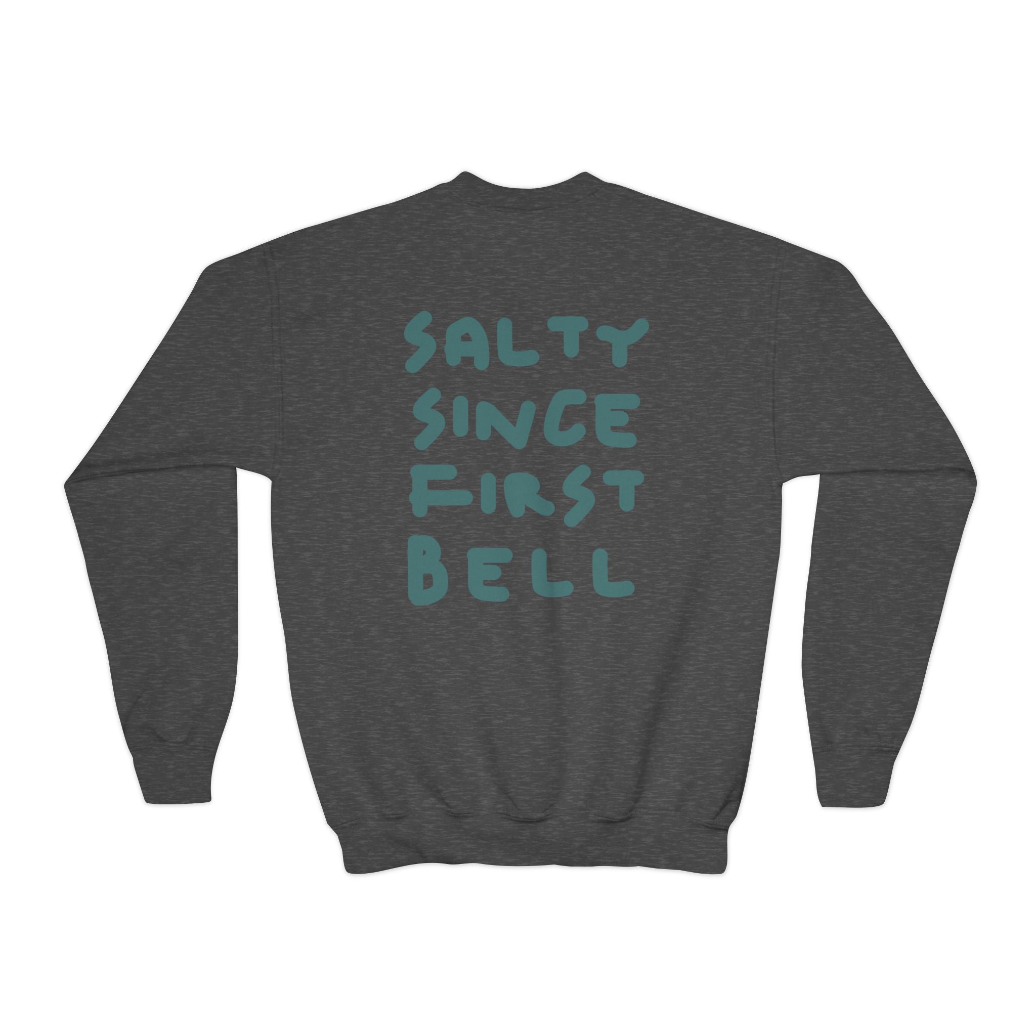 Youth Crewneck Sweatshirt — "Salty Since First Bell" Back‑Print School Spirit Sweatshirt