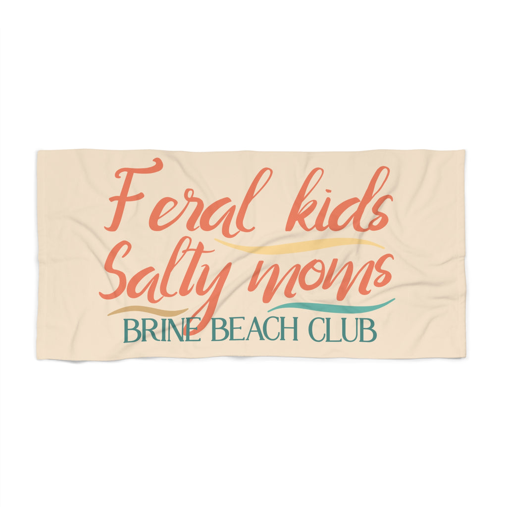 Brine Beach Club Towel — “Feral Kids, Salty Moms” Vintage Beach Vibe