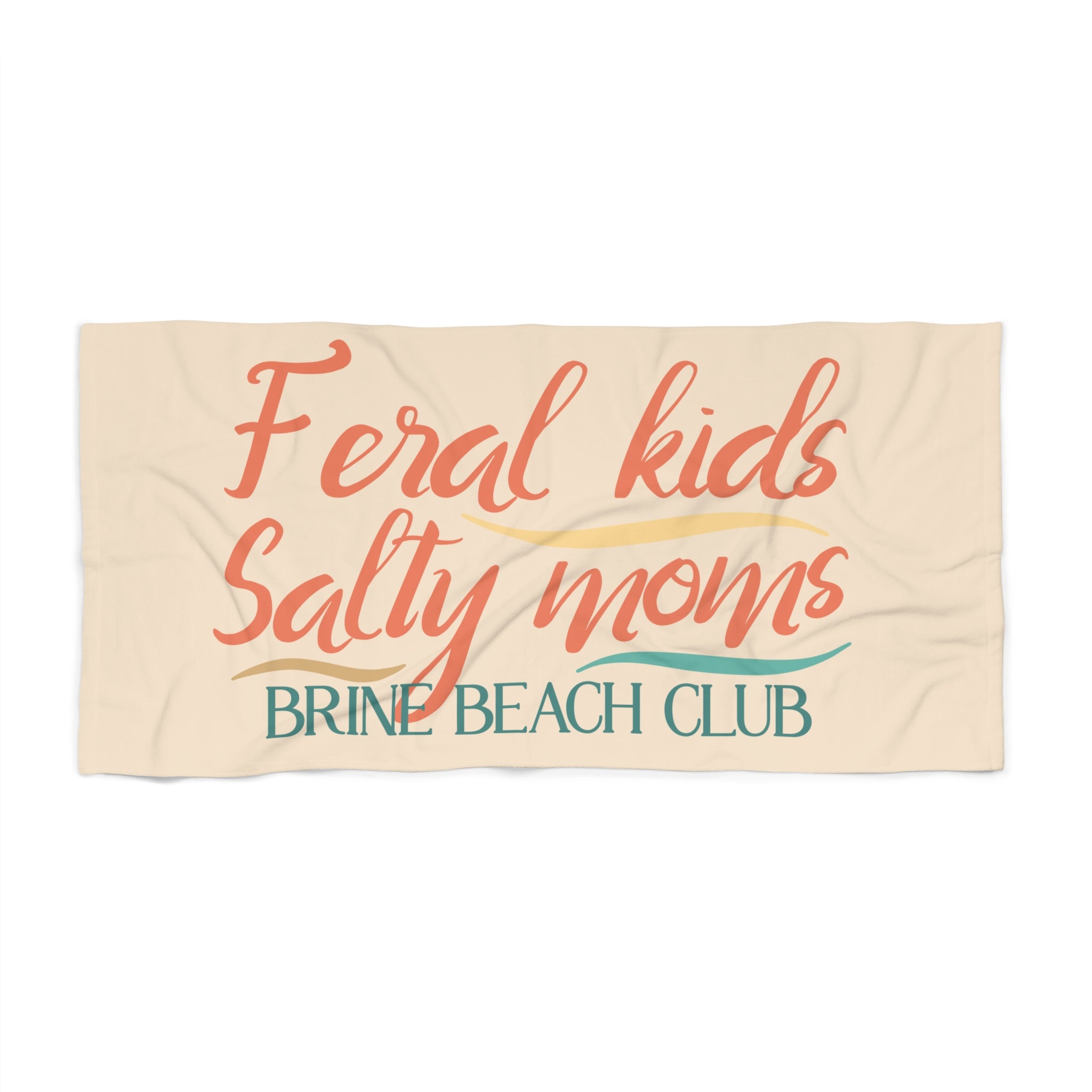 Brine Beach Club Towel — “Feral Kids, Salty Moms” Vintage Beach Vibe